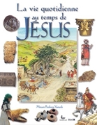 Bild von Miriam Feinberg Vamosh - La vie quotidienne au temps de Jésus