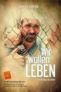 Bild von Wir wollen leben - Flüchtlinge erzählen