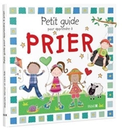 Bild von Petit guide pour apprendre à prier