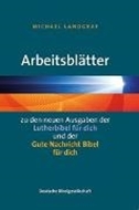 Bild von Arbeitsblätter zu den neuen Ausgaben der "Lutherbibel für dich" und der "Gute Nachricht Bibel für dich" von Landgraf, Michael
