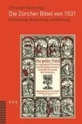 Cover-Bild zu Die Zürcher Bibel von 1531 von Sigrist, Christoph (Hrsg.)