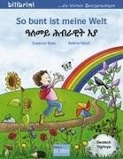 Bild von So bunt ist meine Welt. Kinderbuch Deutsch-Tigrinya von Böse, Susanne 