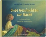 Bild von Gute Geschichten zur Nacht. 17 Bibelerzählungen, die stärken und ermutigen. Gute-Nacht-Gebete und Einschlafgeschichten für Kinder ab 4 Jahren zum Vorlesen beim Zubettgehen von Oblau, Hannah 